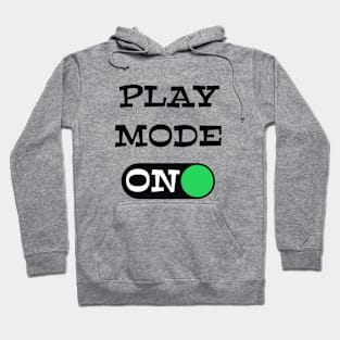 Play Mode ON - funny coach quotes Hoodie